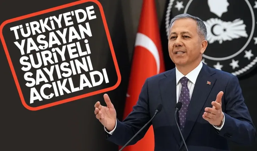 İçişleri Bakanı Ali Yerlikaya, Türkiye'deki Suriyeli Sayısını ve Göçle Mücadele Çalışmalarını Açıkladı