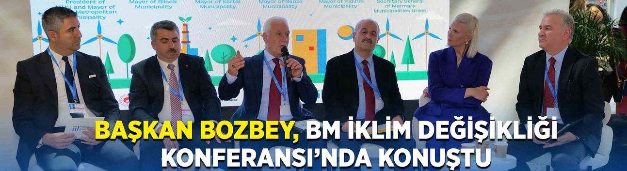 Başkan Bozbey, BM İklim Değişikliği Konferansı’nda konuştu